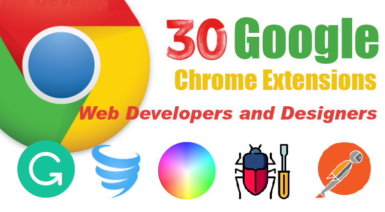 30 Google Chrome Extensions for Web Developers and Designers