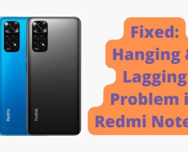 How to Fix a Hanging & Lagging Problem on a Redmi Note 11