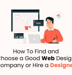 How to Find and Choose a Good Web Design Company or Hire a Designer